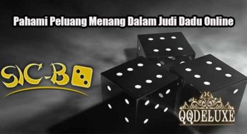 Pahami Peluang Menang Dalam Judi Dadu Online