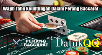 Wajib Tahu Keuntungan Dalam Perang Baccarat